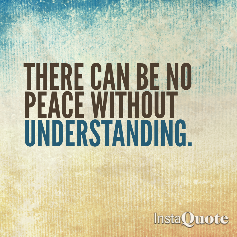 quote created by zinga hart success quotes the can be no peace without understanding
